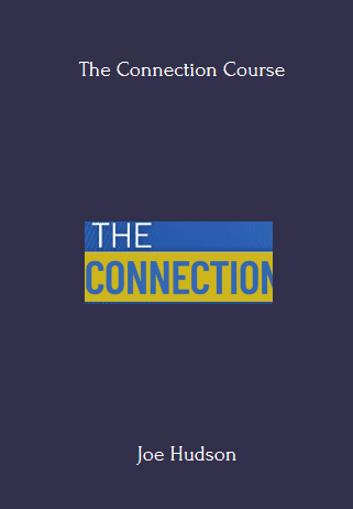 Available Only $59, The Connection Course – Joe Hudson Course